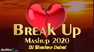 Breakup Mashup 2020 - DJ Shadow Dubai