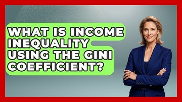 What Is Income Inequality Using The Gini Coefficient? - Demographic Data Answers