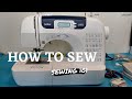 HOW TO SEW | SEWING MACHINE BASICS FOR BEGINNERS | BROTHER CS6000i