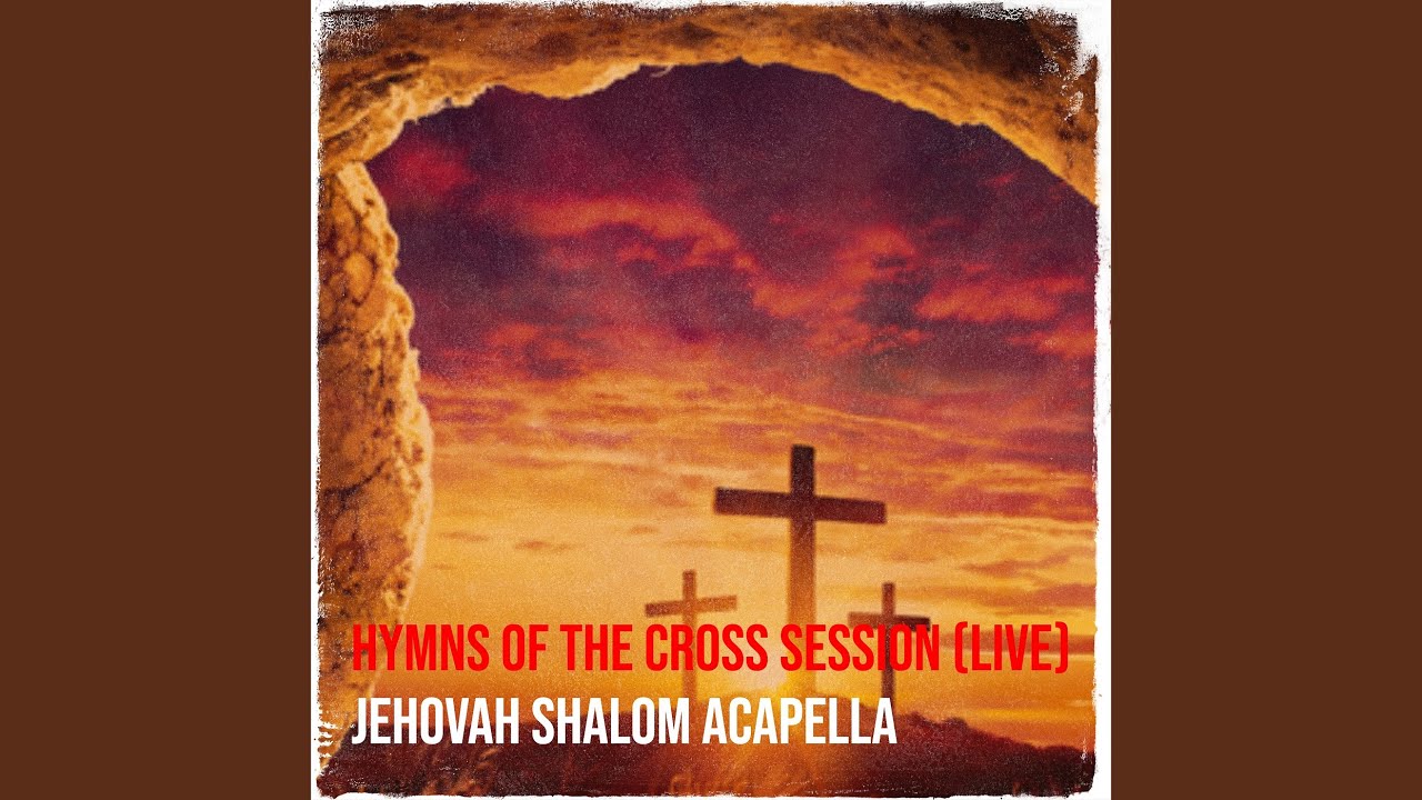 Christ in Hymns Episode 13 (Live) - Jehovah Shalom Acapella: Song ...