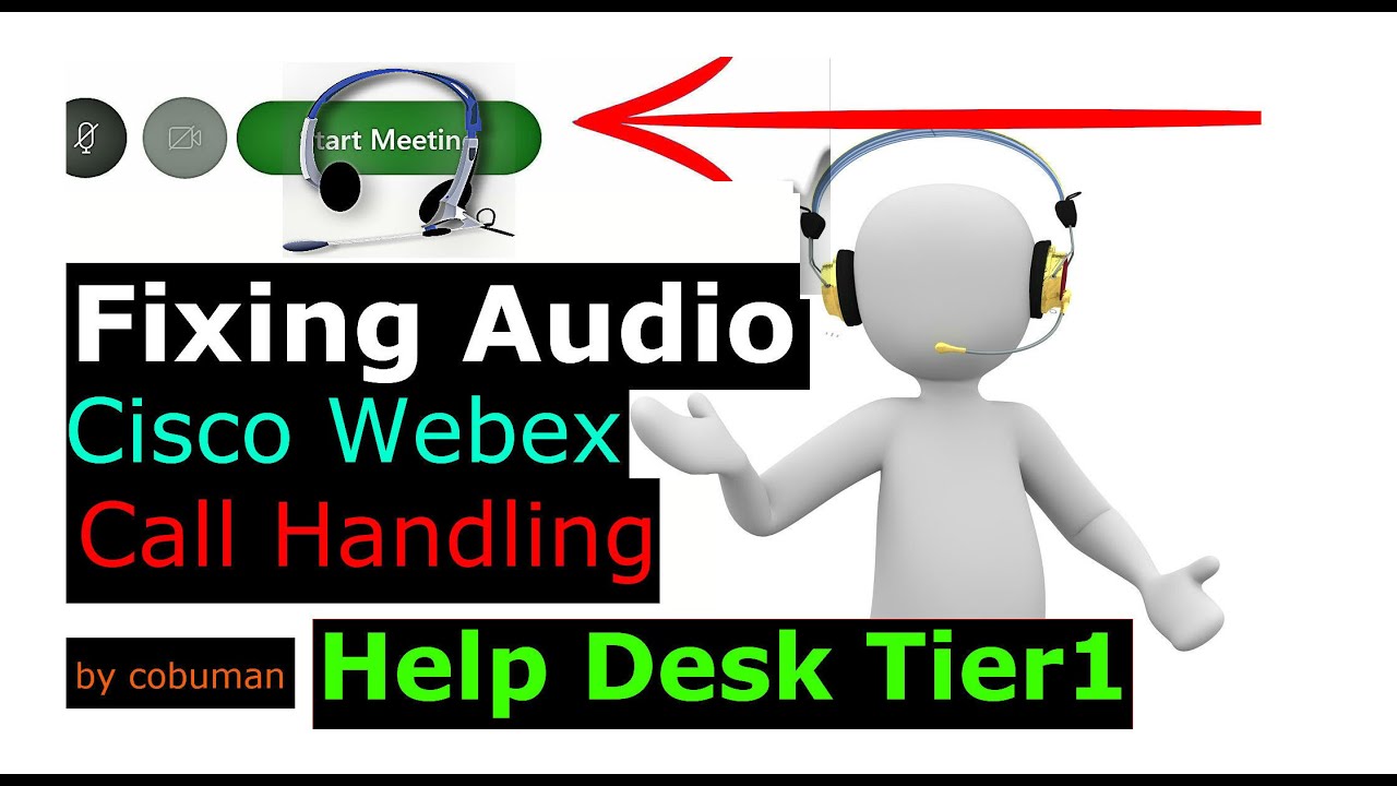 Help Desk Tier 1 Cisco Webex Meeting Audio Issue Phone Call Youtube