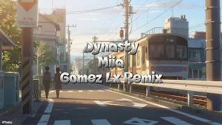 Download lagu Dynasty (Gomez Lx Remix) | Lyrics