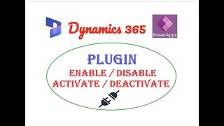 Enable or Disable the Plugin in Dynamics 365