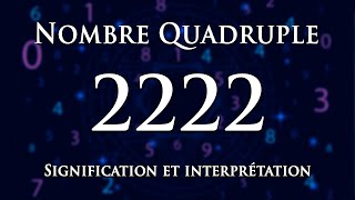 🌀 INTERPRÉTATION DU NOMBRE 2222 : numérologie et message angélique