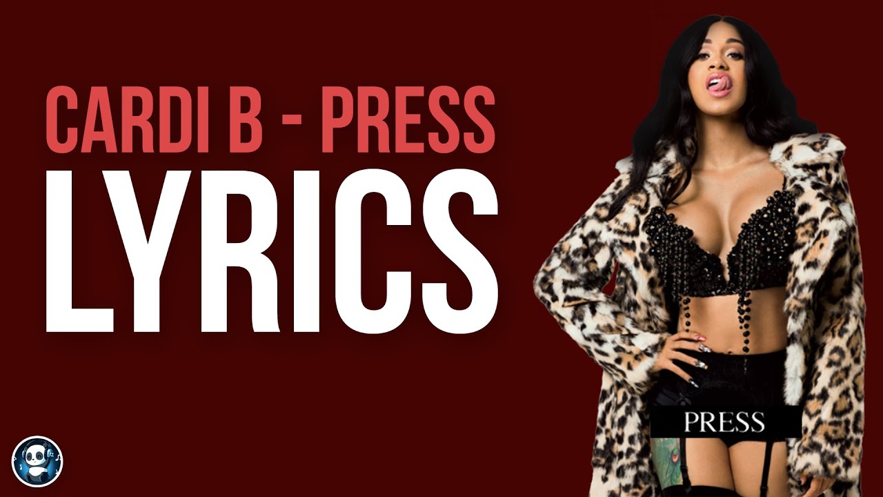 Cardi B - Press (Official Lyrics) .