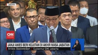 Janji Anies Beri Kejutan di Akhir Masa Jabatan