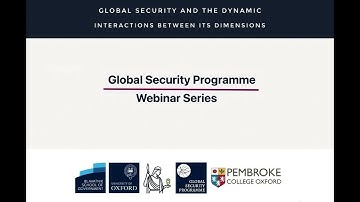 7 Global Security and the Dynamic Interactions between its Dimensions — Webinar Series