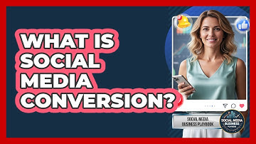What Is Social Media Conversion?