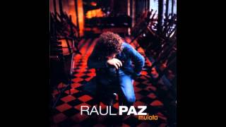 Video thumbnail of "Raul Paz - Mulata"