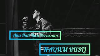 AKU HATI DAN PERASAAN by HAQIEM RUSLI...