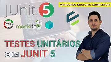 Testes Unitários com JUnit 5: Minicurso Gratuito Completo!!!