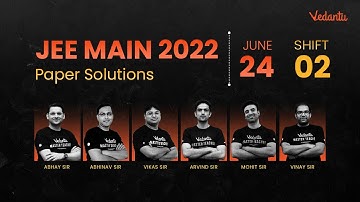 JEE 2022 Paper Discussion | JEE Mains Question Paper with Solutions [24th June Shift 2] Vedantu Math