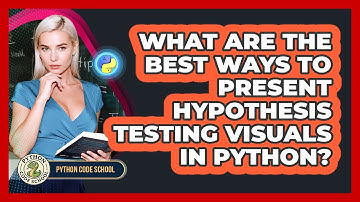 What Are The Best Ways To Present Hypothesis Testing Visuals In Python? - Python Code School