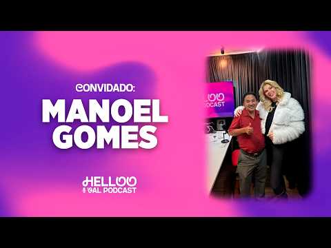 Manoel Gomes - PodCast Hello Val - #97