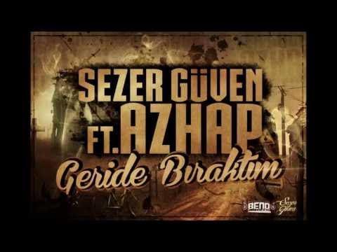 Sezer Güven ft. Azhap - Geride Bıraktım ( YENİ ! )