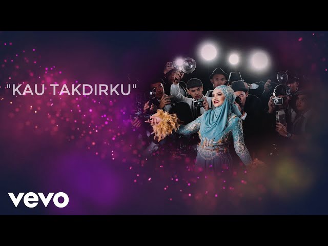 Dato' Sri Siti Nurhaliza - Dato' Sri Siti Nurhaliza - Kau Takdirku (Official Lyric Video) class=