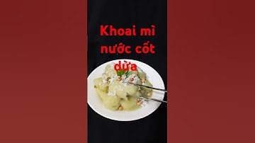 Cách nấu khoai mì nước cốt dừa #khoaiminuoccotdua #tiktok #cooking #food #đặcsảnmiềntây