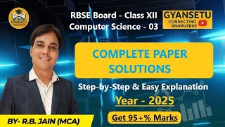 Rajasthan Board 2025 | Computer Science Class 12 | Full Paper Solution & Explanation | Score 95%+ 🔥