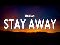 mxrgan - Stay Away (Lyrics)