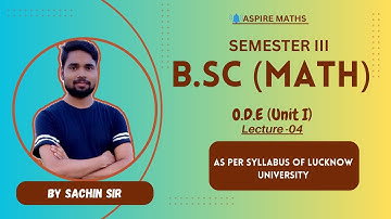 BSC Math Lecture: Unit 1 Lecture 04 - ODE Semester 3 Lucknow University #lucknowuniversity #bsc #nep