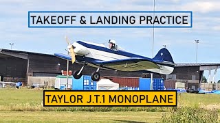 Taylor Monoplane Circuit Practice - My 2nd Flight in Her | Take-off & Landing Practice | J.T.1
