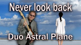 NEVER LOOK BACK - Duo Astral Plane - Original Instrumental chords