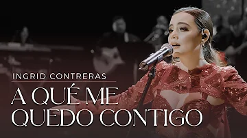 A Qué Me Quedo Contigo  - Ingrid Contreras (Volumen 3) En Vivo.