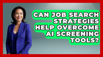 Can Job Search Strategies Help Overcome AI Screening Tools? | Job Interview Pro Skills News