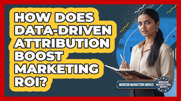 How Does Data-driven Attribution Boost Marketing ROI? - Modern Marketing Moves