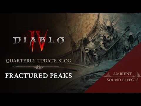 Diablo IV Quarterly Update Blog - Fractured Peaks Ambient Sound Effects