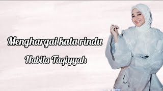 Download lagu Menghargai kata rindu, Nabila Taqiyyah | lirik lagu