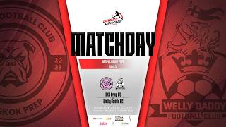 BKK Prep FC vs Welly Daddy FC