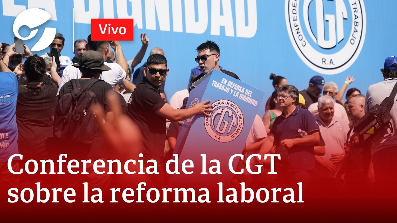 EN VIVO: LA CGT EXPLICA SU POSTURA SOBRE LA REFORMA LABORAL Y EL PARO ...