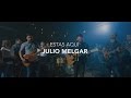 Julio Melgar - Estás Aquí (Videoclip Oficial)