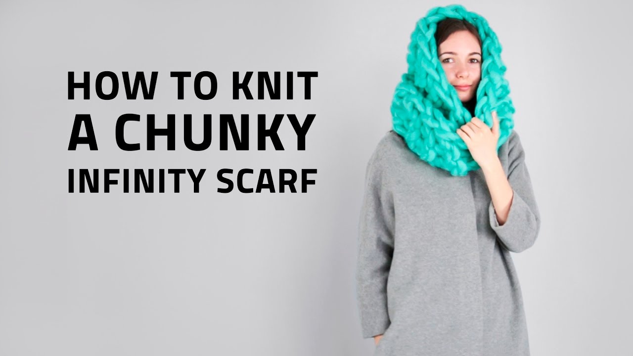 HOW TO KNIT A CHUNKY INFINITY SCARF USING HUGE NEEDLES - YouTube