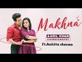 Makhna-Drive |Easy Sangeet Choreography | ft. Ankitta Sharma | Choreography Aadil  & Krutika