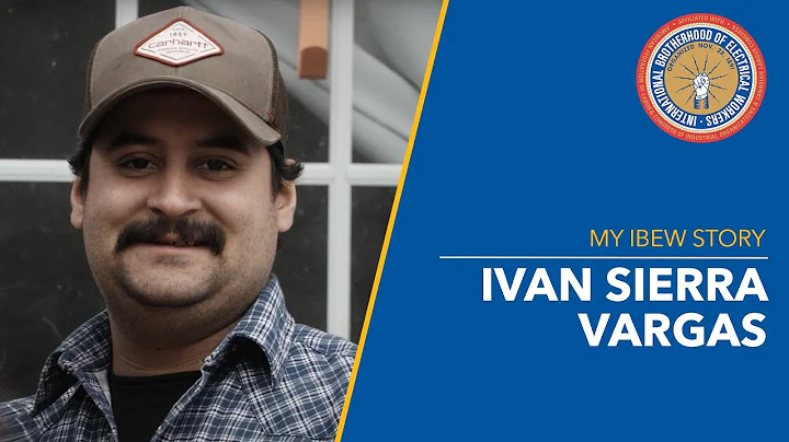 My IBEW Story: Ivan Sierra Vargas