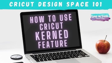 Connecting Letters in Cricut Design Space with the Kerned Feature!