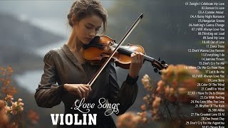 Best Violin Love Songs Collections 2023 - Beautiful Romantic Violin Music For Your Soul and Heart