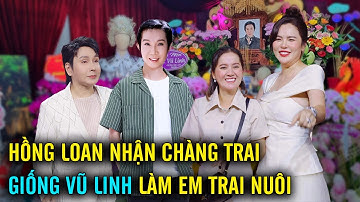 Chàng trai ngoại hình giống Vũ Linh được Hồng Loan nhận làm em trai nuôi