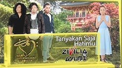 ZUL, ZIVILIA & AYUMI - TANYAKAN SAJA HATIMU - OFFICIAL MUSIC VIDEO  - Durasi: 3:52. 