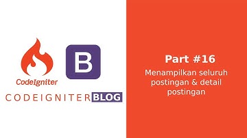 Belajar Codeigniter 3 #16 - Menampilkan Seluruh Postingan dan Detail Postingan