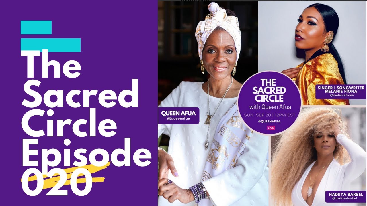 Are You Your Priority? | The Sacred Circle With Queen Afua Ft Melanie Fiona & Hadiiya Barbel
