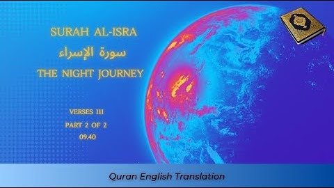 017 Surah Al Isra سورة الإسراء The Night Journey Part 2 Quran English Translation
