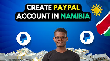 How To Create A Paypal Account In Namibia | Send And Receive Funds Via Paypal
