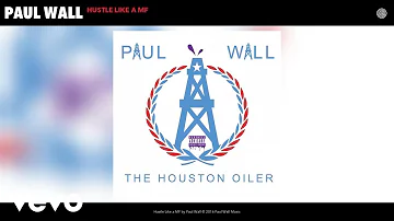 Paul Wall - Hustle Like a MF (Audio)