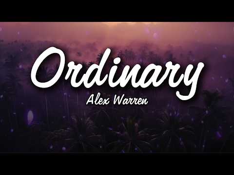 Alex Warren – Ordinary (Lyrics)