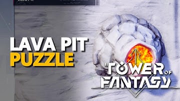 Banges Lava Pit Puzzle Tower of Fantasy