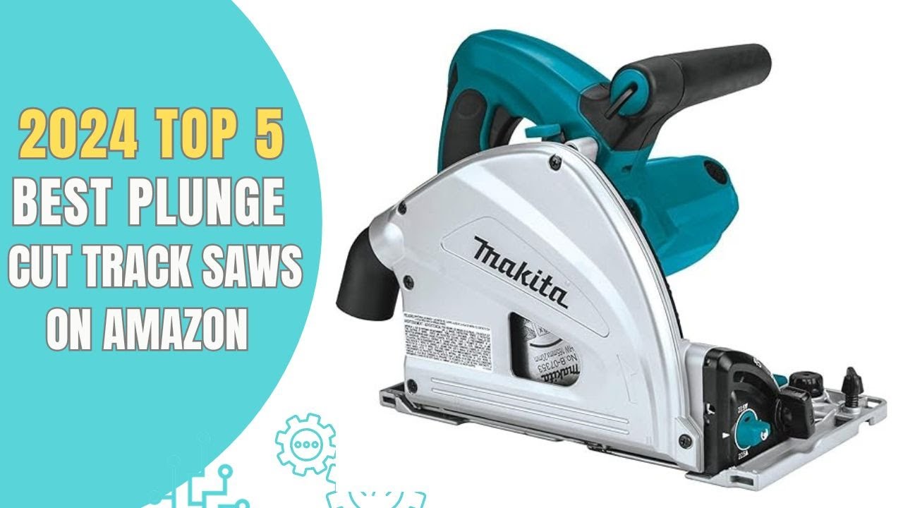TOP 5 BEST PLUNGE CUT TRACK SAWS ON AMAZON IN 2025 - YouTube