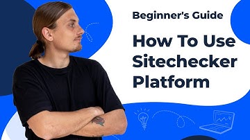 How to Use Sitechecker Platform [Beginner